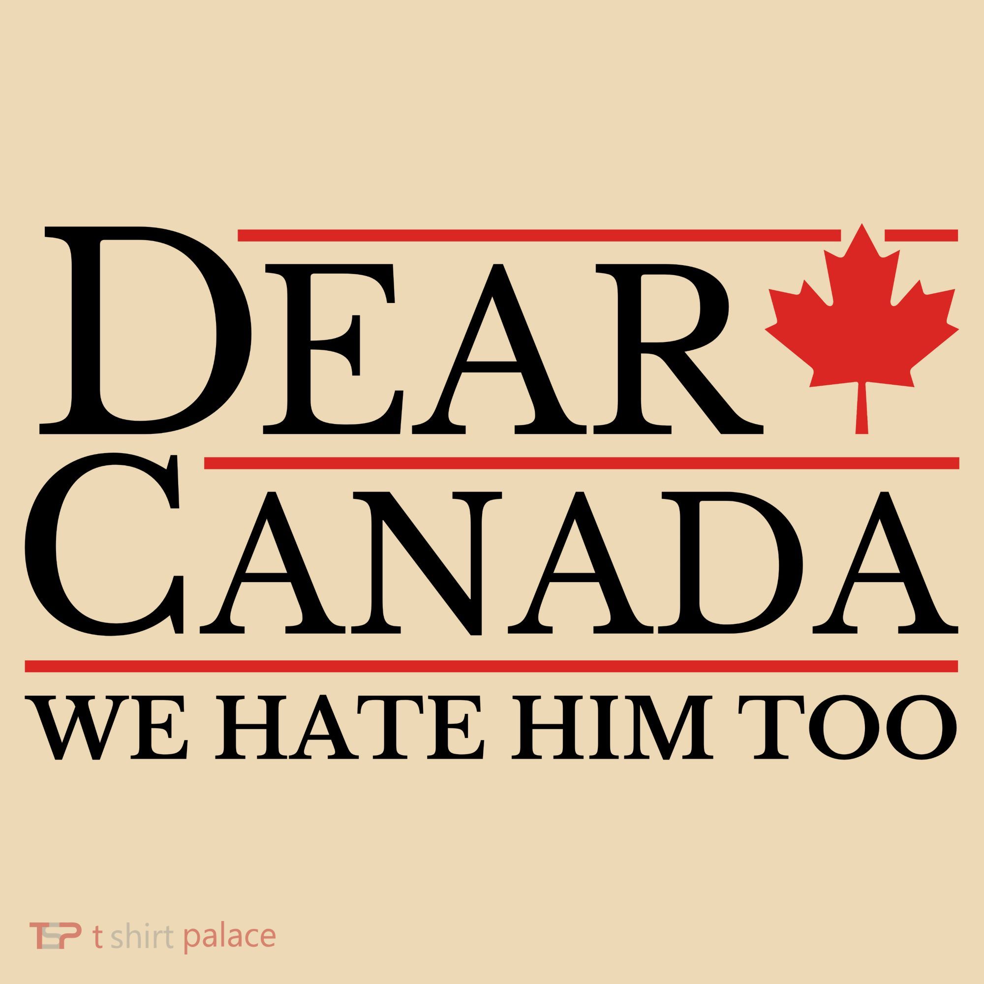 Dear Canada We Hate Him Too Tote Bag
