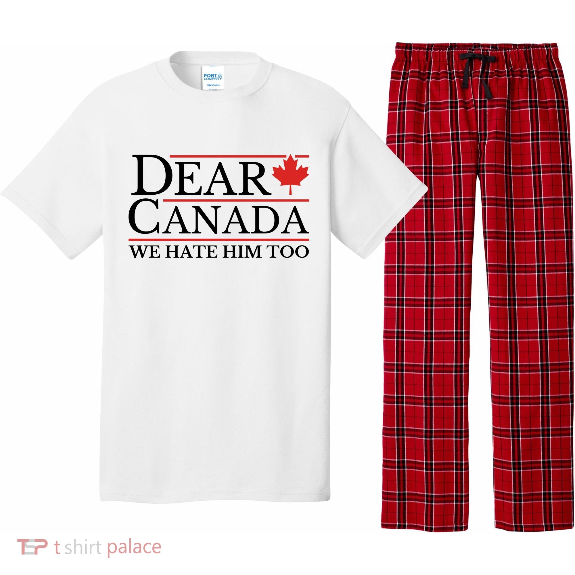 Dear Canada We Hate Him Too Pajama Set