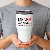 Dear Canada We Hate Him Too Tumbler thumb 2
