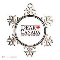Dear Canada We Hate Him Too Ornament thumb 0