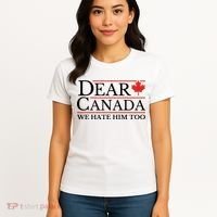 Dear Canada We Hate Him Too Women's T-Shirt thumb 4