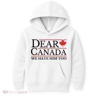 Dear Canada We Hate Him Too Kids Hoodie thumb 0