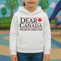 Dear Canada We Hate Him Too Kids Hoodie thumb 3