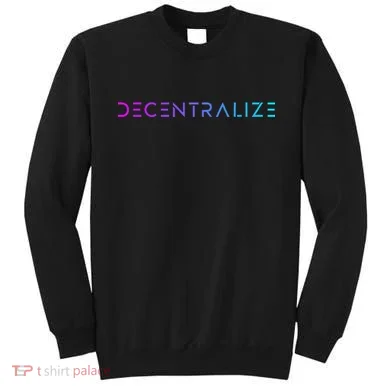 Decentralize Crypto Web3 Blockchain Sweatshirt