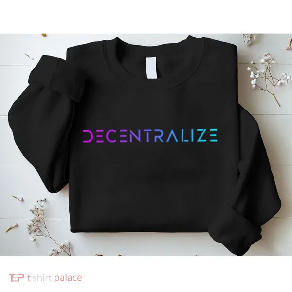 Decentralize Crypto Web3 Blockchain Sweatshirt