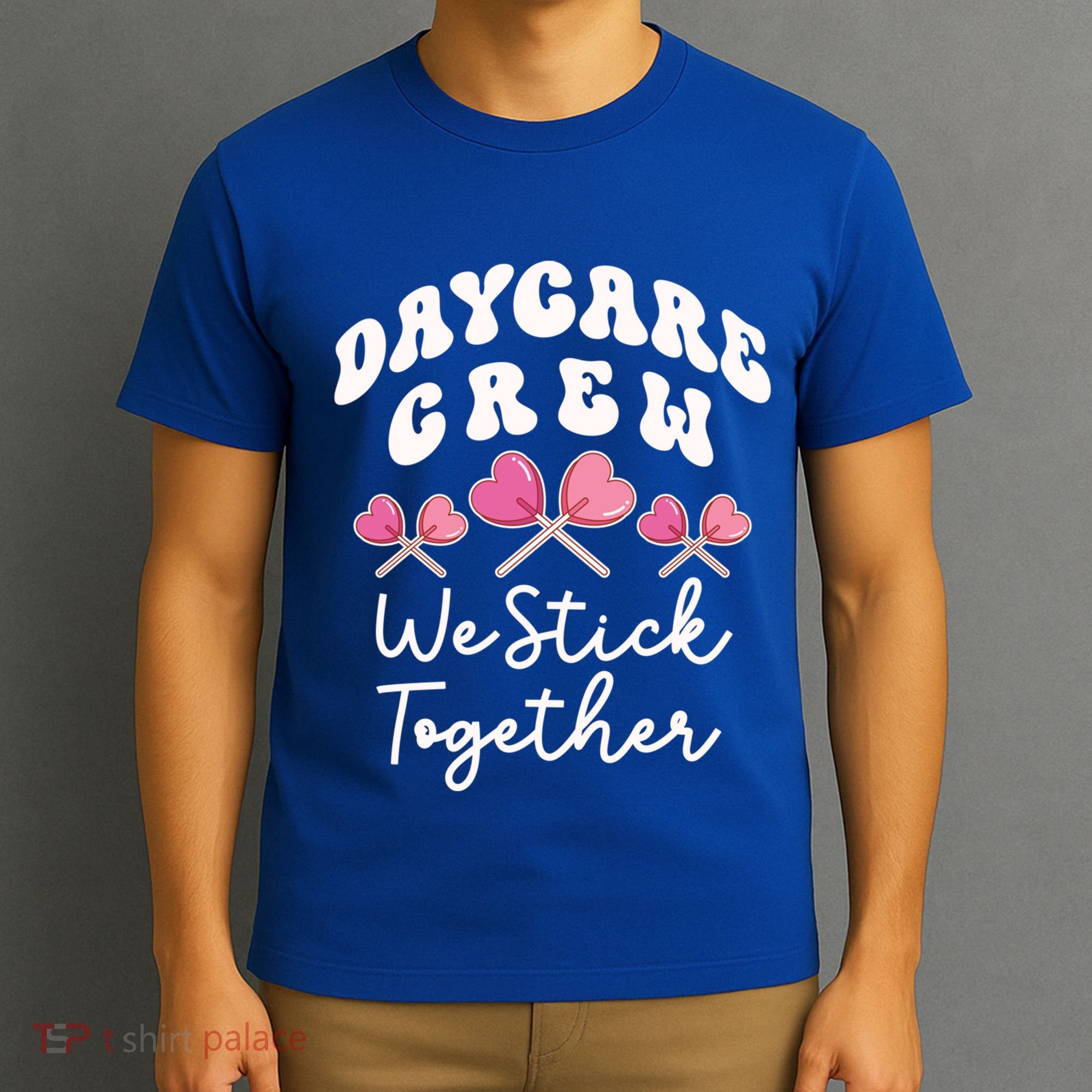 Daycare Crew We Stick Together Daycare Teacher Heart Sucker Cool Gift T-Shirt