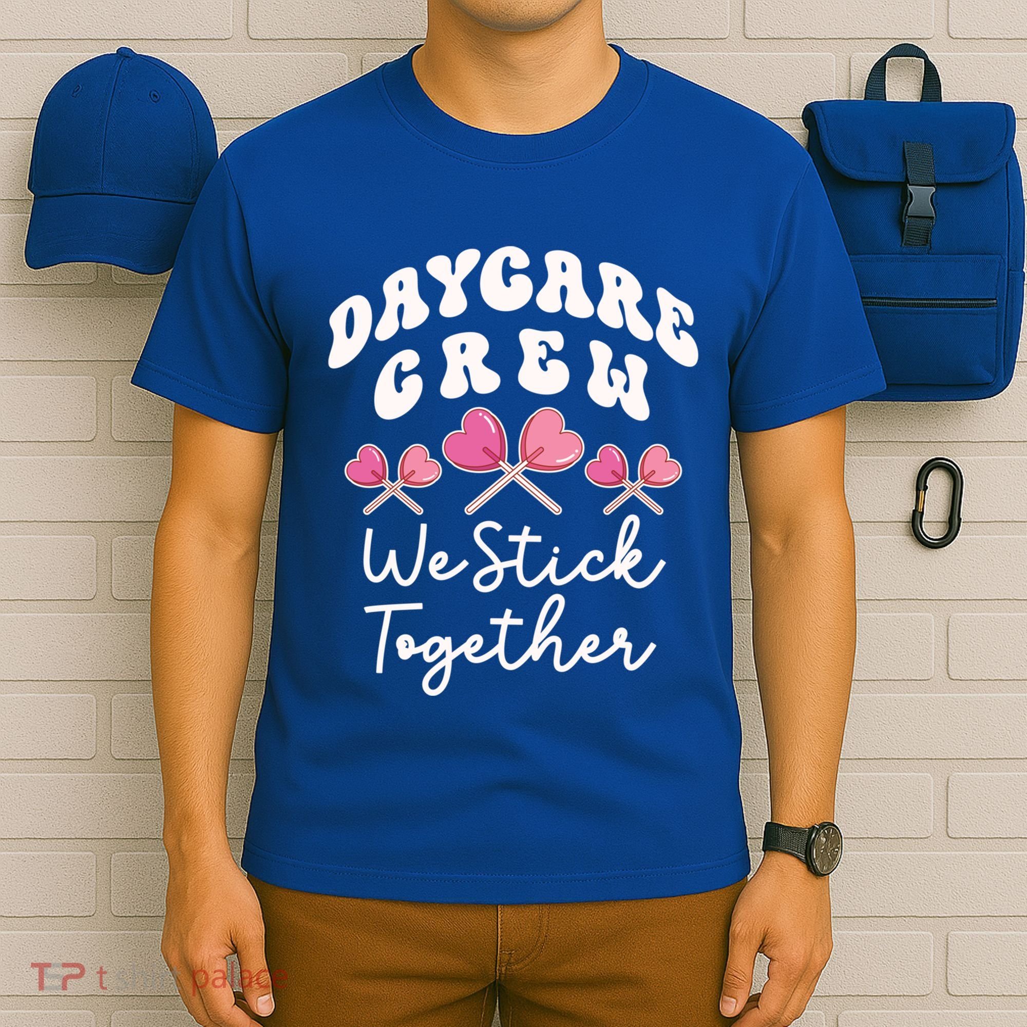 Daycare Crew We Stick Together Daycare Teacher Heart Sucker Cool Gift T-Shirt