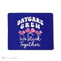 Daycare Crew We Stick Together Daycare Teacher Heart Sucker Cool Gift Mousepad thumb 0