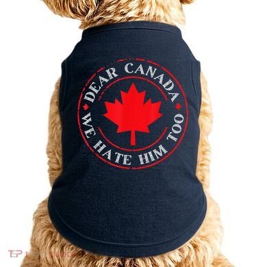 Dear Canada We Hate Him Too Doggie Tank