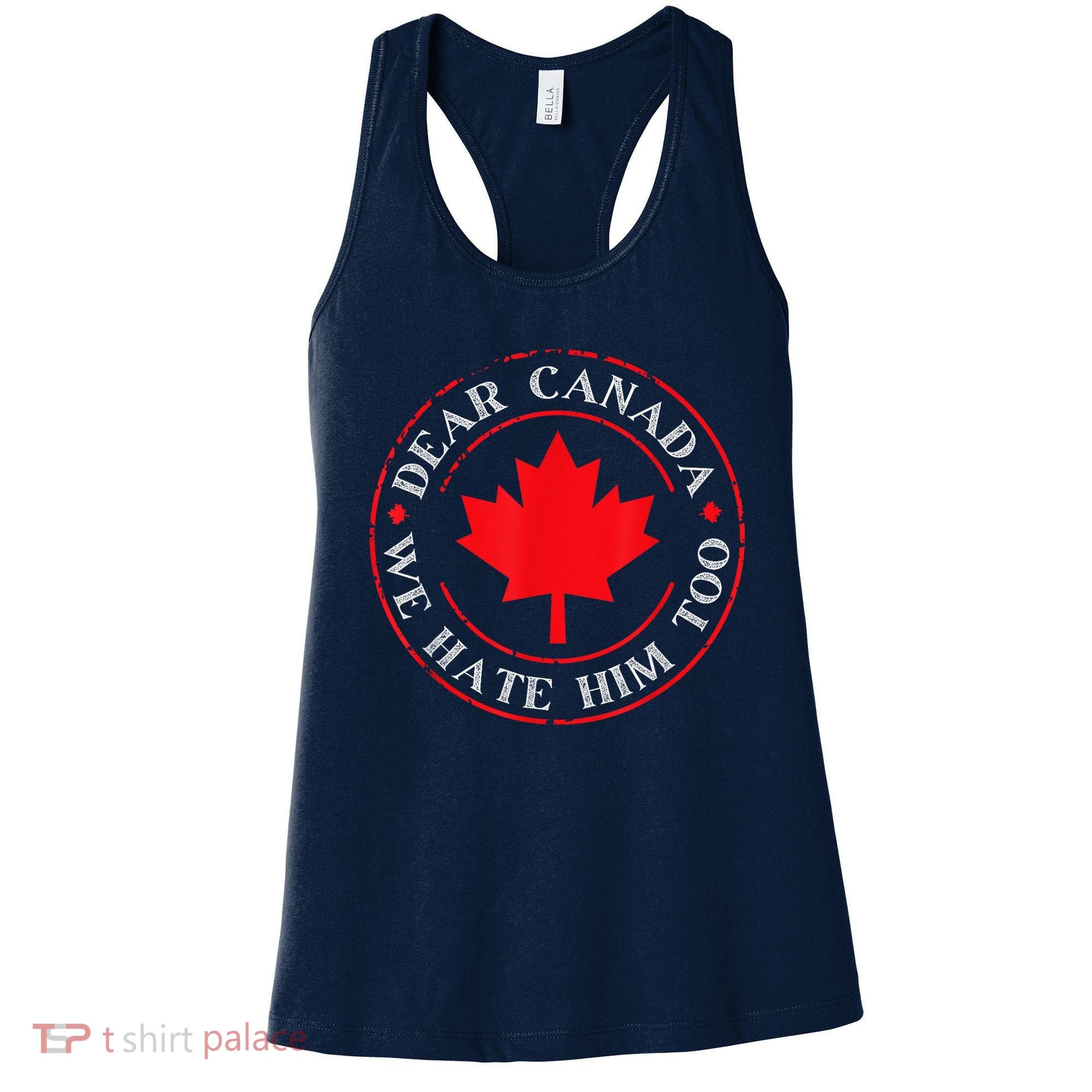 Dear Canada We Hate Him Too Women's Tank Top