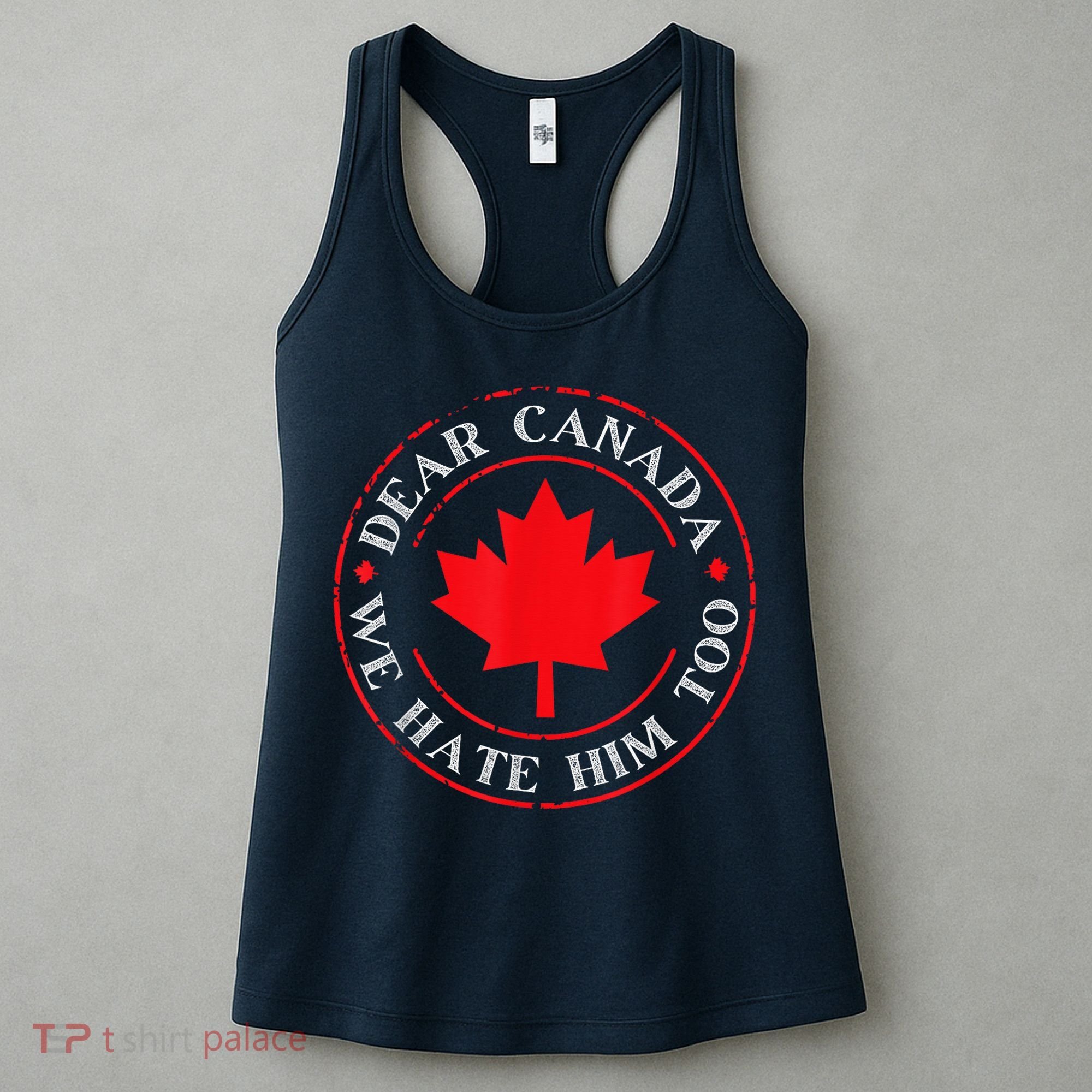 Dear Canada We Hate Him Too Women's Tank Top