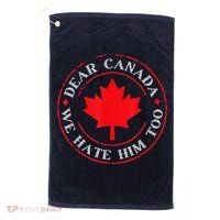 Dear Canada We Hate Him Too Golf Towel thumb 0