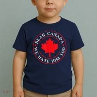 Dear Canada We Hate Him Too Toddler T-Shirt thumb 2