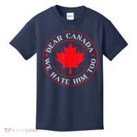 Dear Canada We Hate Him Too Kids T-Shirt thumb 0