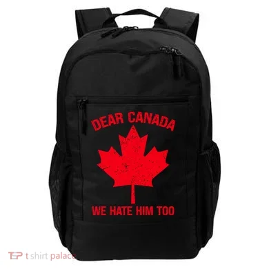 Dear Canada We Hate Him Too Backpack