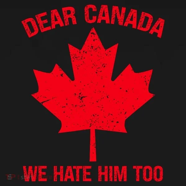 Dear Canada We Hate Him Too Toddler Hoodie