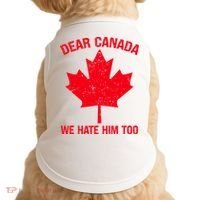 Dear Canada We Hate Him Too Doggie Tank thumb 0