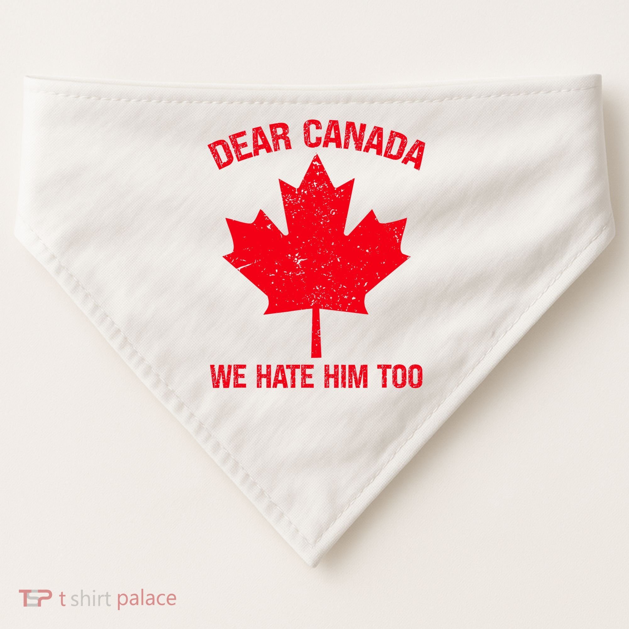Dear Canada We Hate Him Too USA-Made Doggie Bandana