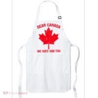 Dear Canada We Hate Him Too Apron thumb 0