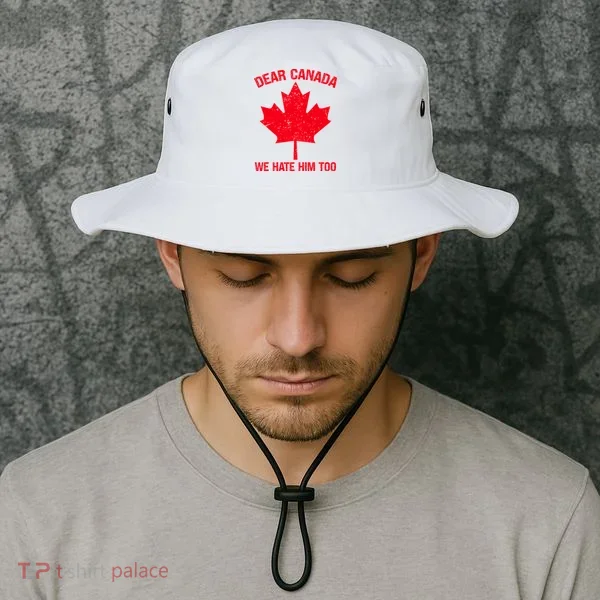 Dear Canada We Hate Him Too Bucket Hat