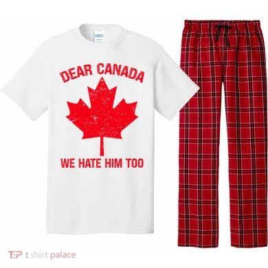 Dear Canada We Hate Him Too Pajama Set