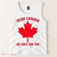 Dear Canada We Hate Him Too Tank Top thumb 2
