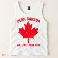 Dear Canada We Hate Him Too Tank Top thumb 2