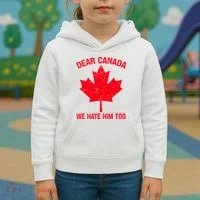 Dear Canada We Hate Him Too Kids Hoodie thumb 3