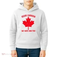 Dear Canada We Hate Him Too Kids Hoodie thumb 4