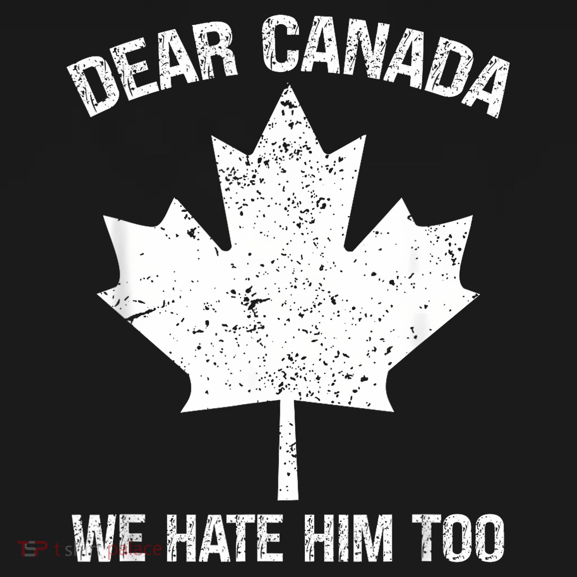 Dear Canada We Hate Him Too Political Protest - Red Long Sleeve Shirt