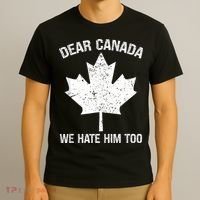 Dear Canada We Hate Him Too Political Protest - Red T-Shirt thumb 3