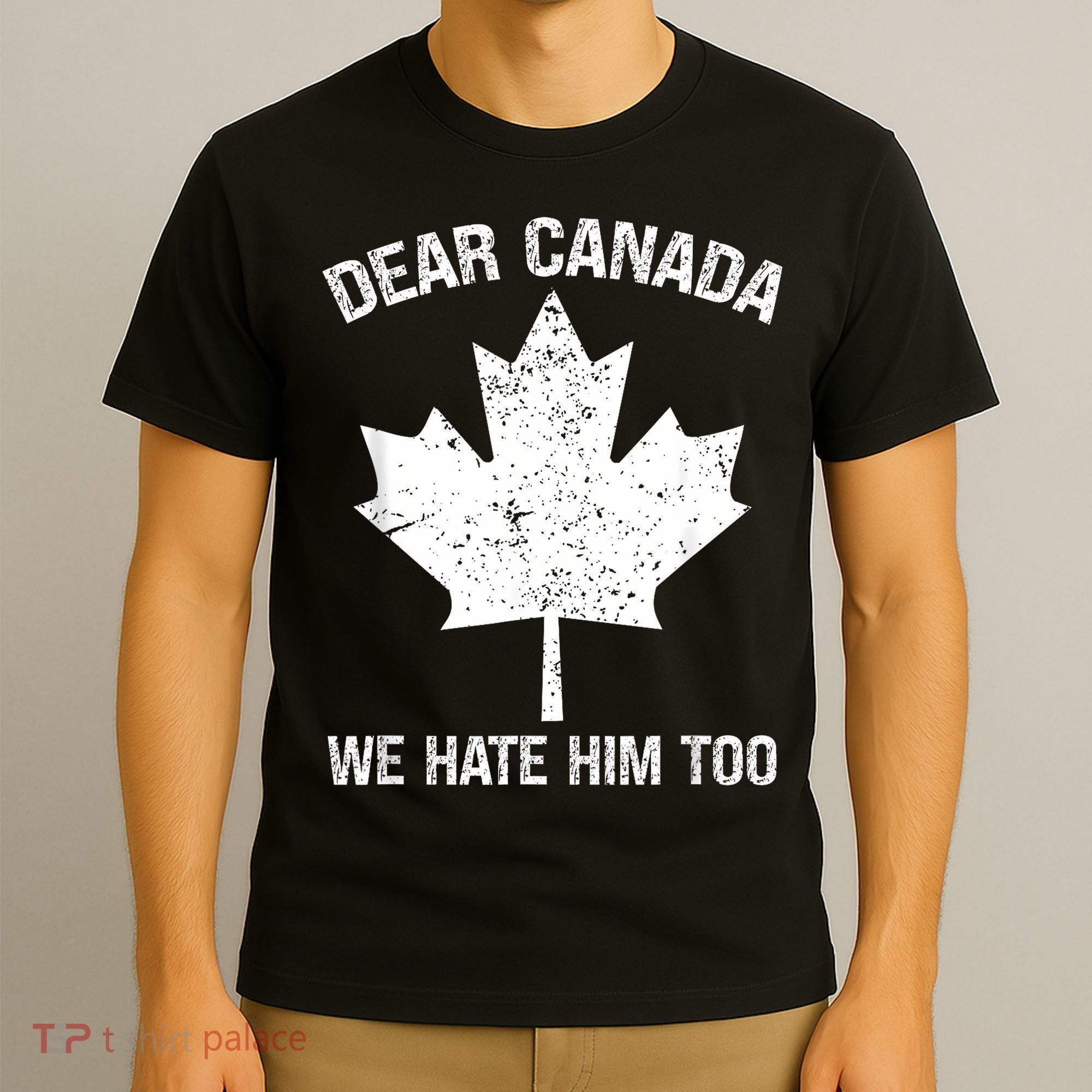 Dear Canada We Hate Him Too Political Protest - Red T-Shirt