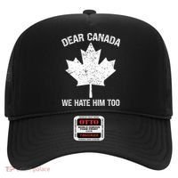 Dear Canada We Hate Him Too Political Protest - Red Hat thumb 0
