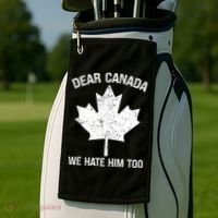 Dear Canada We Hate Him Too Political Protest - Red Golf Towel thumb 2