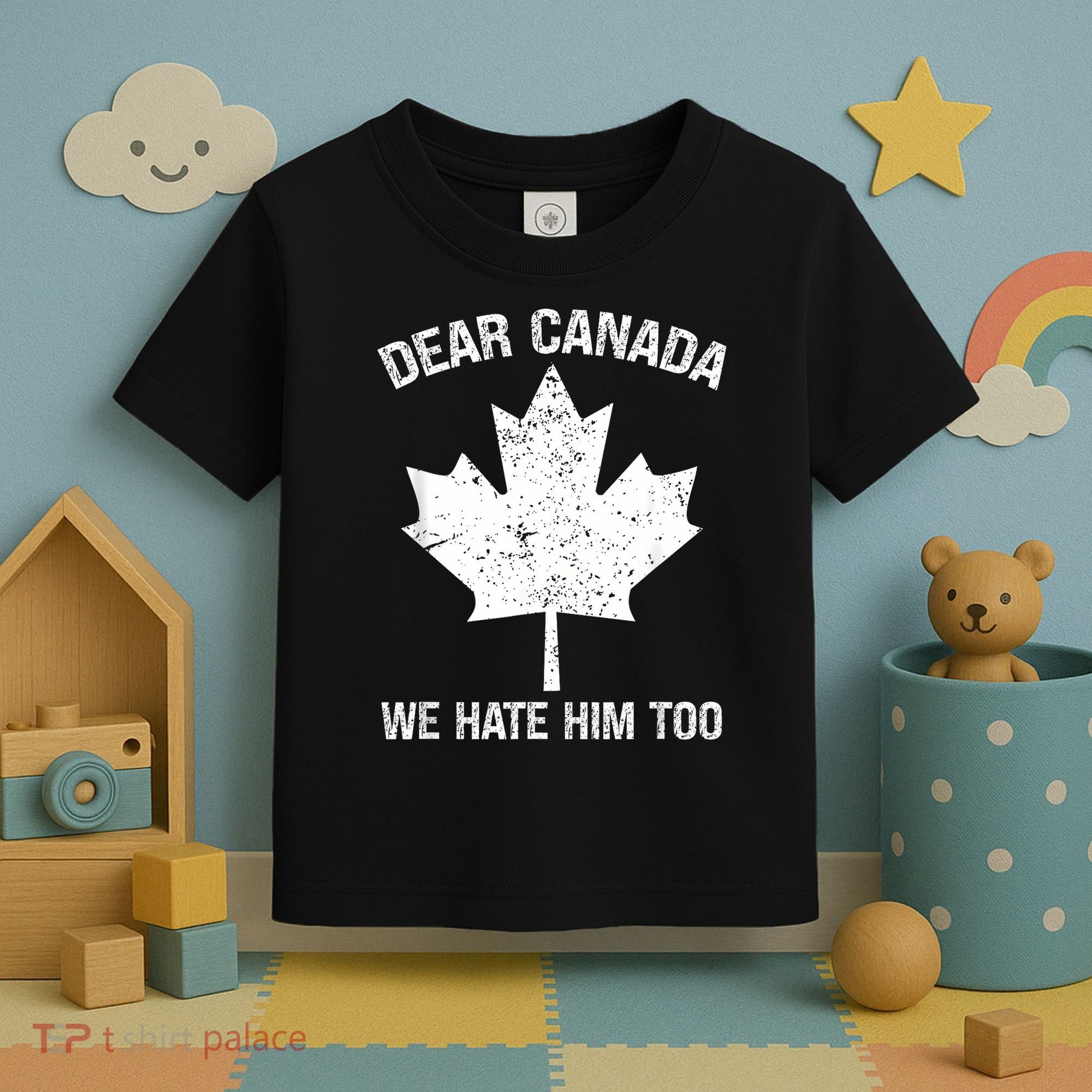 Dear Canada We Hate Him Too Political Protest - Red Toddler T-Shirt