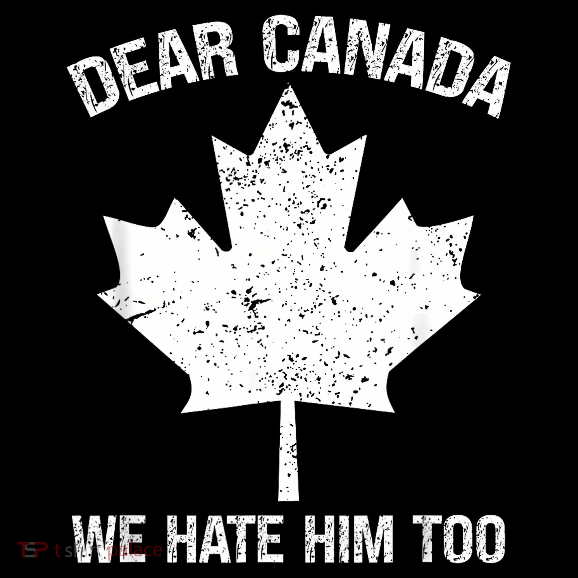 Dear Canada We Hate Him Too Political Protest - Red Toddler T-Shirt