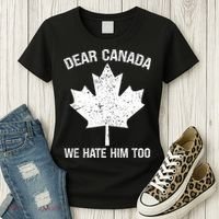 Dear Canada We Hate Him Too Political Protest - Red Women's T-Shirt thumb 3