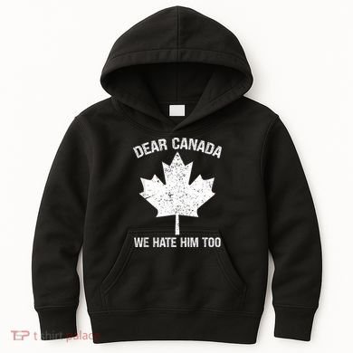 Dear Canada We Hate Him Too Political Protest - Red Kids Hoodie