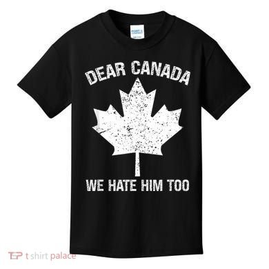 Dear Canada We Hate Him Too Political Protest - Red Kids T-Shirt