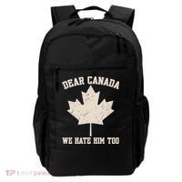 Dear Canada We Hate Him Too Anti Trump Backpack thumb 0