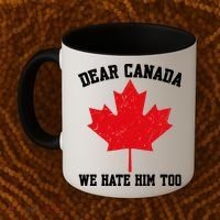 Dear Canada We Hate Him Too Anti Trump Coffee Mug thumb 2