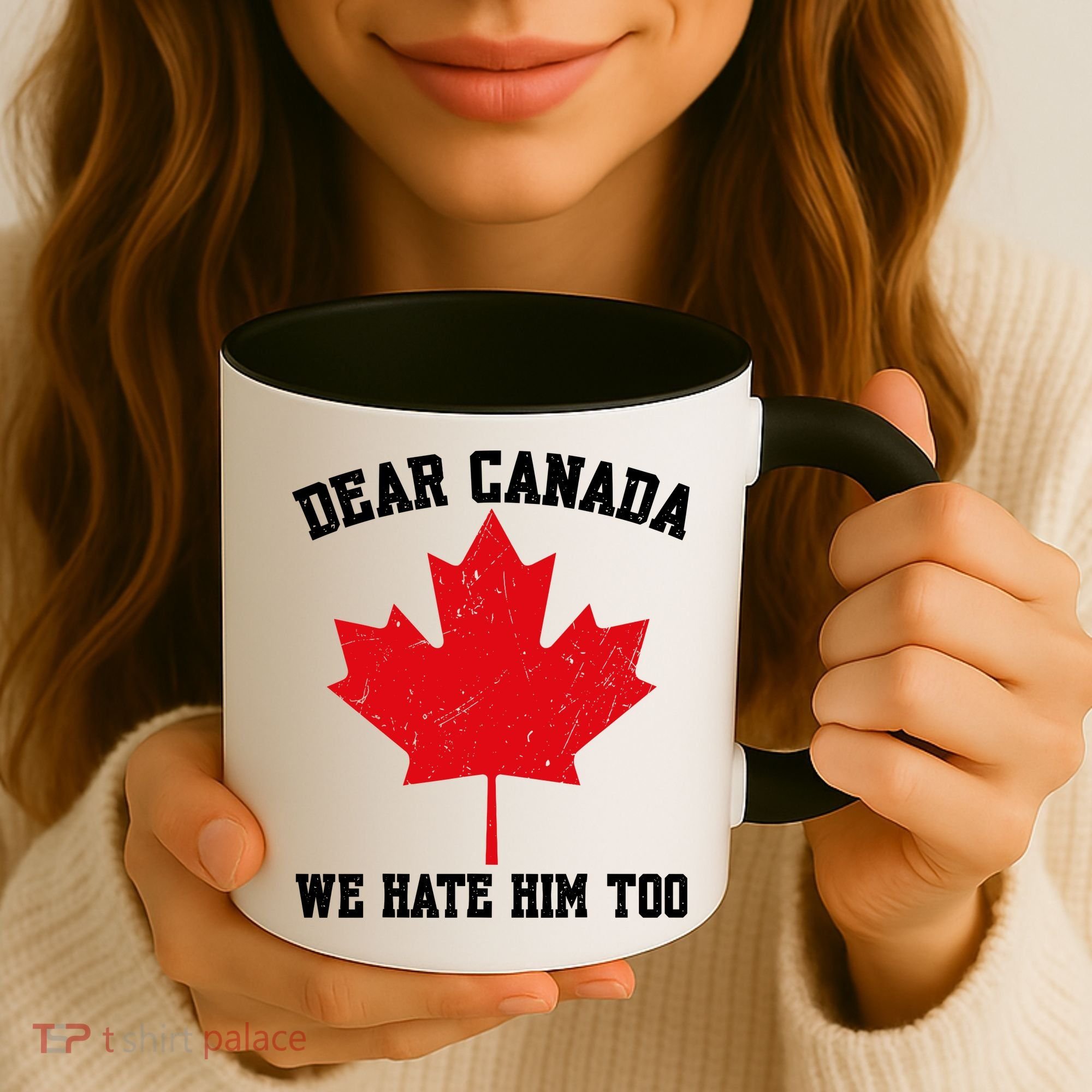 Dear Canada We Hate Him Too Anti Trump Coffee Mug