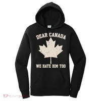 Dear Canada We Hate Him Too Anti Trump Women's Hoodie thumb 0