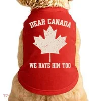 Dear Canada We Hate Him Too Anti Trump Doggie Tank thumb 0