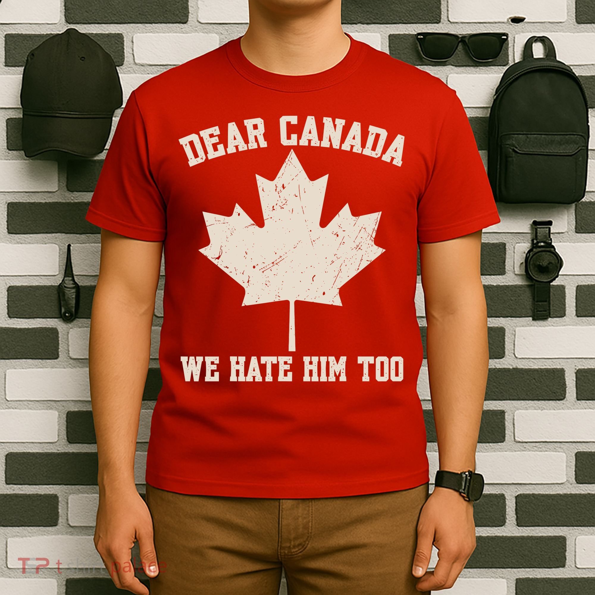 Dear Canada We Hate Him Too Anti Trump T-Shirt