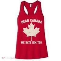 Dear Canada We Hate Him Too Anti Trump Women's Tank Top thumb 0