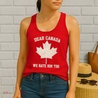 Dear Canada We Hate Him Too Anti Trump Women's Tank Top thumb 2