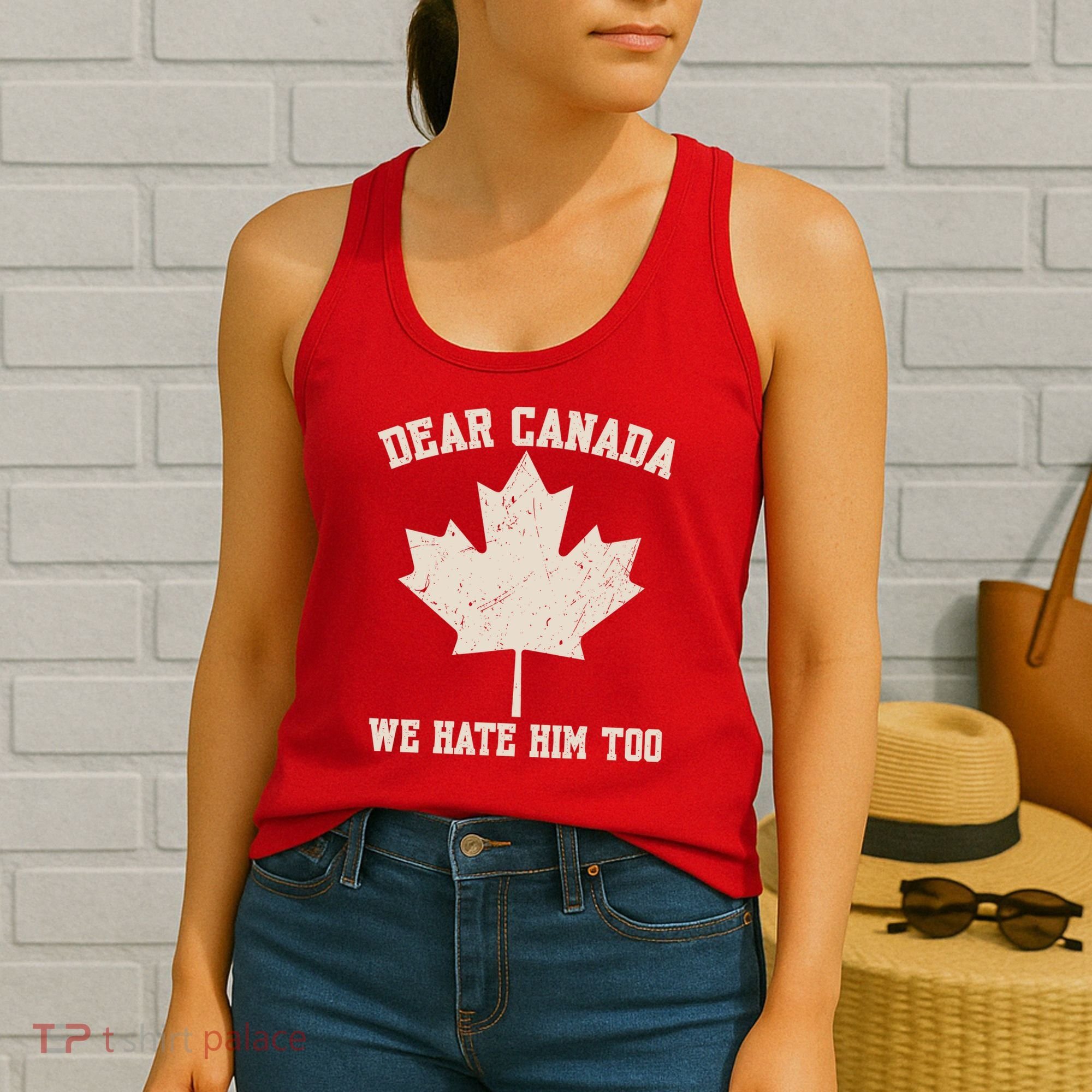 Dear Canada We Hate Him Too Anti Trump Women's Tank Top