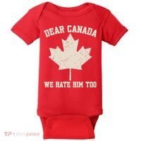 Dear Canada We Hate Him Too Anti Trump Baby Bodysuit thumb 0