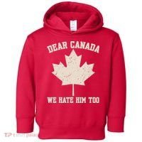 Dear Canada We Hate Him Too Anti Trump Toddler Hoodie thumb 0